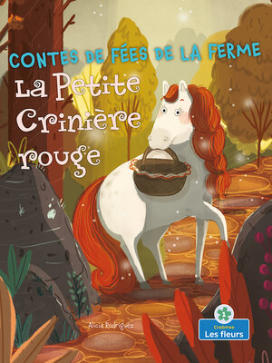 cover image of La Petite Crinière rouge (Little Red Riding Horse)